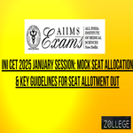 INI CET 2025 January Session Mock Seat Allocation And Key Guidelines For Seat Allotment Out